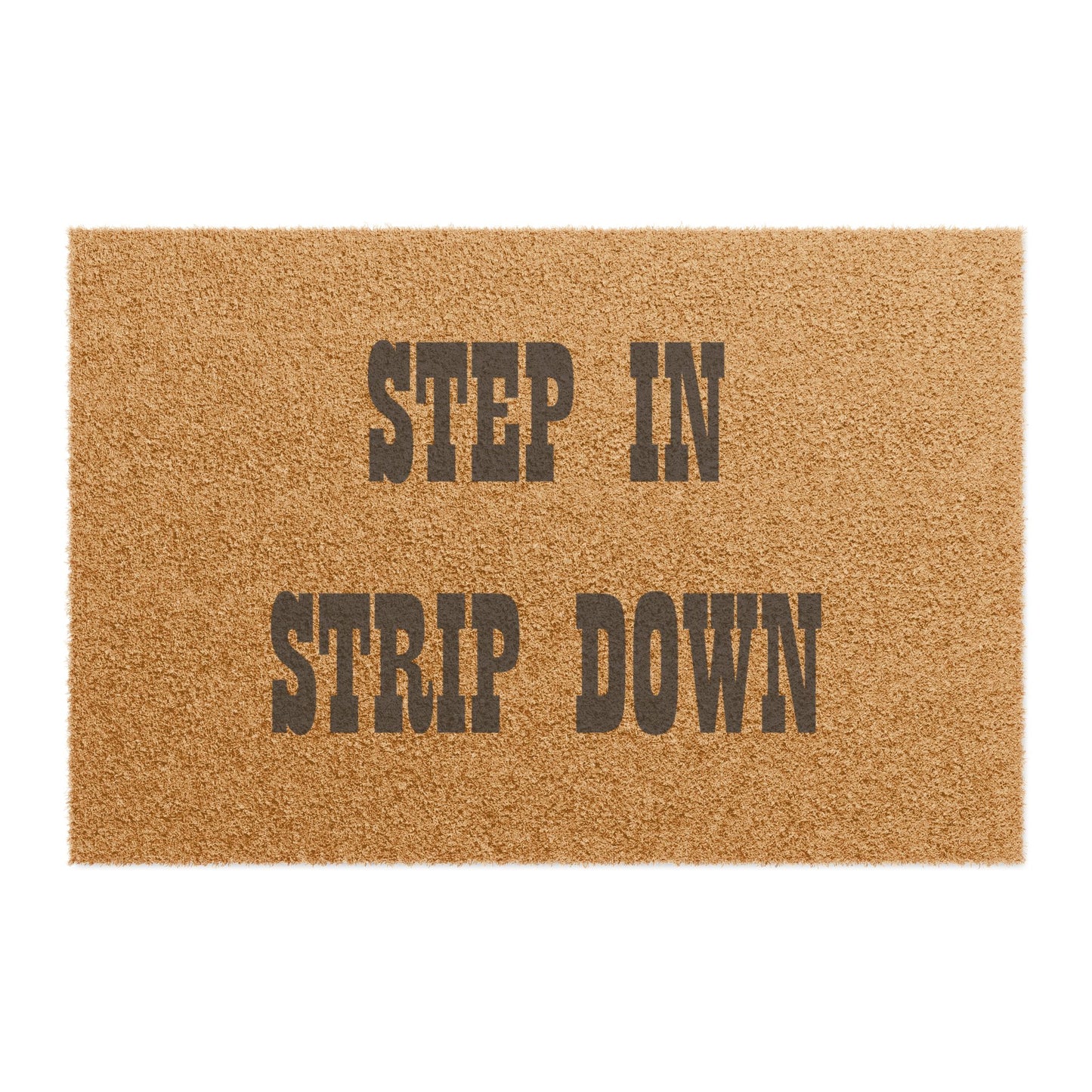 Step In Strip Down - Welcome Doormat