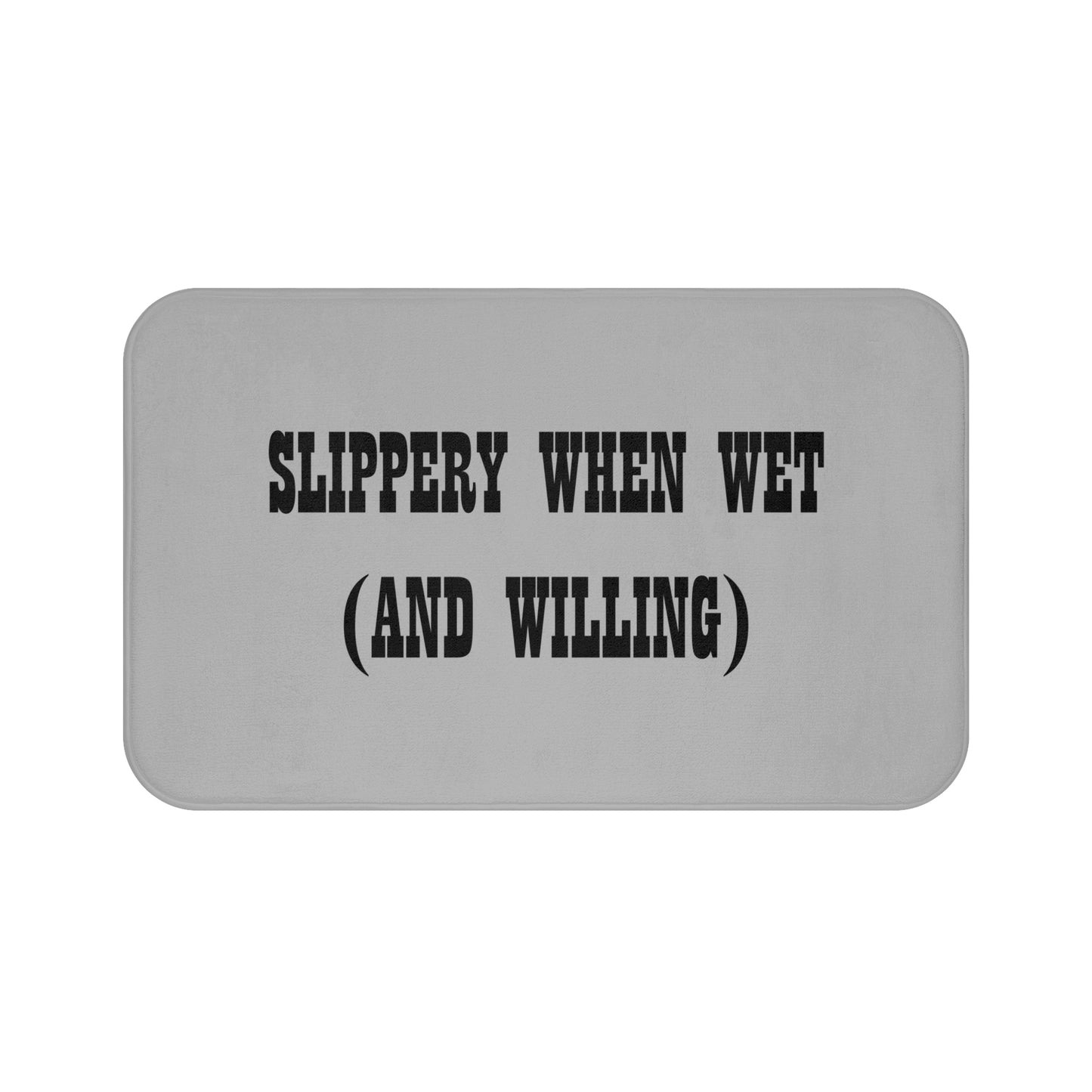 Slippery When Wet (And Willing) - Bathroom Comfort Mat - Light Grey