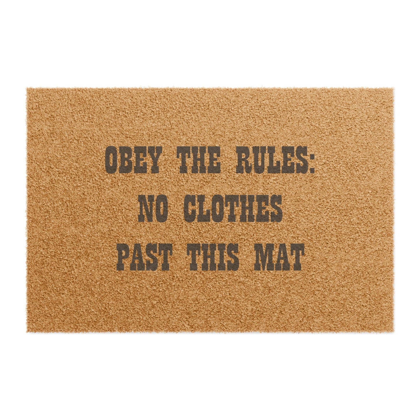 Obey The Rules: No Clothes Past This Mat - Welcome Doormat