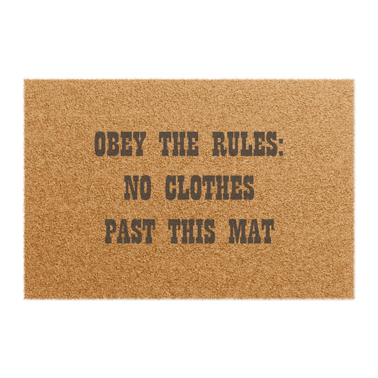 Obey The Rules: No Clothes Past This Mat - Welcome Doormat